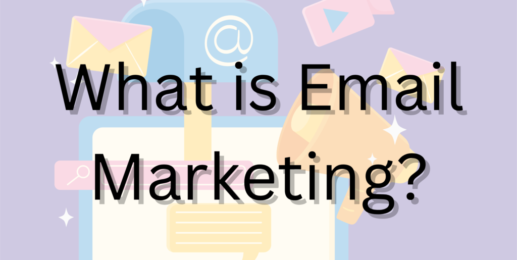 What is Email Marketing?