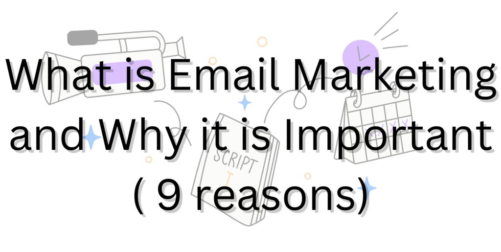 What is Email Marketing and Why it is Important ( 9 reasons)